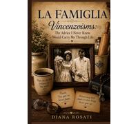 La Famiglia: Vincenzoisms: The Advice I Never Knew Would Carry Me Through Life