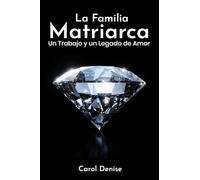 La Familia Matriarca: Un Trabajo y un Legado de Amor