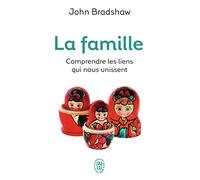 La famille: Comprendre les liens qui nous unissent (Vie familiale)