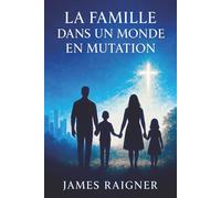 La Famille dans un Monde en Mutation