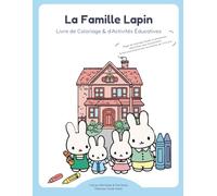 La Famille Lapin Livre de Coloriage & d’Activités Éducatives: Pages de coloriage faciles et amusantes, labyrinthes, jeux d’association & bien plus encore pour les enfants de 3 à 6 ans !