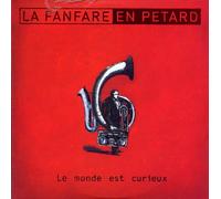 La Fanfare en Petard - Le Monde Est Curieux