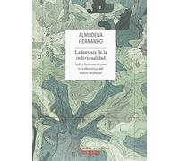 La fantasía de la individualidad : sobre la construcción sociohistórica del sujeto moderno