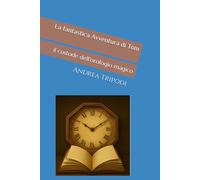 La fantastica Avventura di Tom: il custode dell'orologio magico