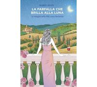 LA FARFALLA CHE BRILLA ALLA LUNA: le indagini della Pm Laura Barberini