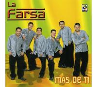 La Farsa - Mas De Ti