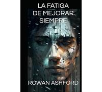 LA FATIGA DE MEJORAR SIEMPRE