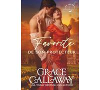 La Favorite de son protecteur (Les Secrets des dames de Mayfair)