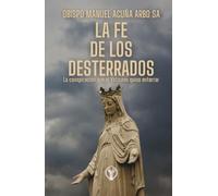 La Fe de los Desterrados: La conspiración que el Vaticano quiso enterrar