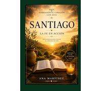 La fe en acción: Santiago (Formando el corazón con Dios)