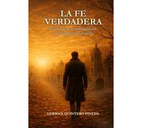 La Fe Verdadera: El origen, la manipulación y el despertar del espíritu