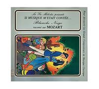 La Fée Mélodie presente Si Musique M'Était Contée: Blanche Neige raconté sur Mozart