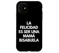 La felicidad es ser una Mama Busabuela Spanish Grandma Gift Case for iPhone 11