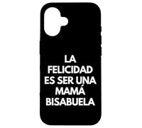 La felicidad es ser una Mama Busabuela Spanish Grandma Gift Case for iPhone 16