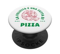 La Felicità è una Fetta di Pizza. Graphic pizza PopSockets Adhesive PopGrip