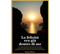 La felicità era già dentro di me