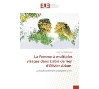 La Femme à multiples visages dans L'abri de rien d'Olivier Adam: Le bouleversement changeant la vie