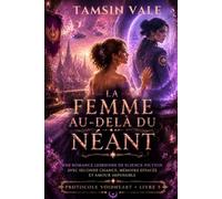 LA FEMME AU-DELÀ DU NÉANT: Une romance lesbienne de science-fiction avec seconde chance, mémoire effacée et amour impossible: 5 (PROTOCOLE VOIDHEART: ... de romances lesbiennes de science-fiction)
