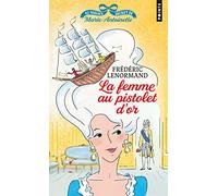 La Femme au pistolet d'or: Au service secret de Marie-Antoinette, vol.4
