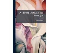 La Femme Dans L'inde Antique