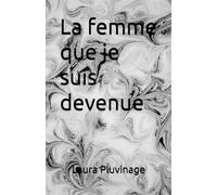 La femme que je suis devenue