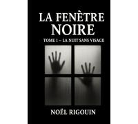 LA FENETRE NOIRE: LA NUIT SANS VISAGE