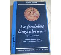 La feodalite languedocienne: Serments, hommages et fiefs dans le Languedoc des Trencavel