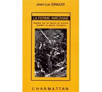 La ferme améziane: Enquête sur un centre de torture pendant la guerre d'Algérie