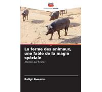 La ferme des animaux, une fable de la magie spéciale: Attention aux tyrans !