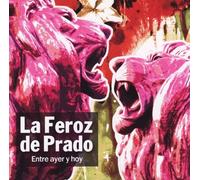 La Feroz De Prado - Entre Ayer Y Hoy