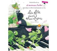 LA FETE AUX CHANSONS, 48 MORCEAUX FACILES POUR PIANO