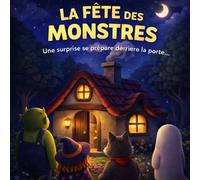 La fête des monstres: Une histoire d’anniversaire pleine de surprises pour les enfants de 2 à 6 ans