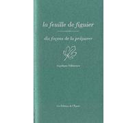 La feuille de figuier, dix façons de la préparer