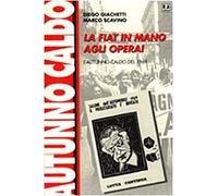 La Fiat in mano agli operai. L'autunno caldo del 1969
