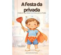 La fiesta del inodoro: El día que le dijimos chao al pañal (Grandes momentos de crecimiento)