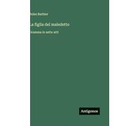 La figlia del maledetto: Dramma in sette atti