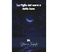 La figlia del Mare e della Luna