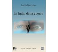 LA FIGLIA DELLA GUERRA (NARRATIVA RAGAZZI)