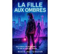 La Fille aux Ombres: Son ombre s’est échappée. Et elle ne veut plus revenir.
