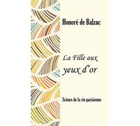 La Fille aux yeux d’or: Scènes de la vie parisienne