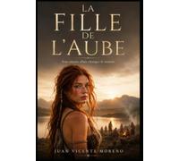 LA FILLE DE L´AUBE: Son amour allait changer le monde