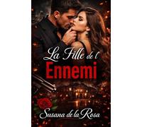 La Fille de l’Ennemi: Une romance sombre de mafia avec un ennemi possessif, un désir interdit et une femme prise entre pouvoir et passion (Dark ... Dangereuse et Érotisme Psychologique Intense)