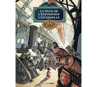 La Fille de l'exposition universelle - vol. 01: Paris 1855