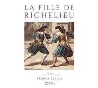 La Fille de Richelieu - Comédie de capes et d'épées