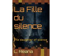 La Fille du silence: The daughter of silence