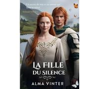 La Fille du Silence: Un secret de rois et un amour qui taire sa vérité (Entre l'honneur et le destin)
