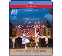 Ashton:La Fille Mal Gardee [Natalia Osipova; Steven McRae; Philip Mosely; Christopher Saunders; Paul Kay; Orchestra of the Royal Opera House] [OPUS...