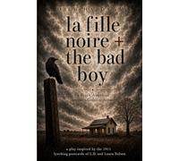 la fille noire + the bad boy: a Black American Southern Gothic Nightmare