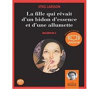 La fille qui rêvait d'un bidon d'essence et d'une allumette - Millénium 2: Livre audio 2CD MP3