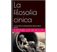 La filosofia cinica: La ricerca della virtù, dell'essenzialità e della vera libertà interiore